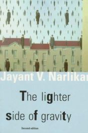 book cover of The lighter side of gravity by J. V. Narlikar