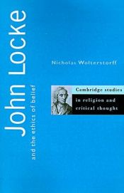 book cover of John Locke and the Ethics of Belief by Nicholas Wolterstorff