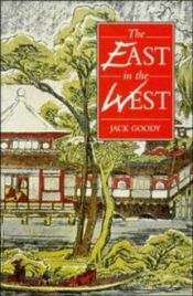 book cover of The East in the West by Jack Goody