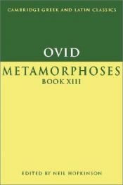 book cover of Ovid: Metamorphoses Book XIII (Cambridge Greek and Latin Classics) by Publije Ovidije Nazon