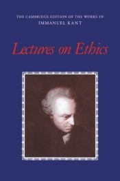 book cover of Lectures on Ethics (The Cambridge Edition of the Works of Immanuel Kant) by 伊曼努爾·康德