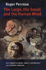 book cover of Lo Grande, Lo Pequeno Y La Mente Humana (Ciencia) by Roger Penrose