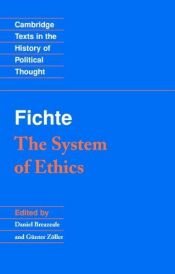 book cover of Fichte: The System of Ethics (Cambridge Texts in the History of Philosophy) by Johann Gottlieb Fichte