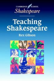 book cover of Teaching Shakespeare: A Handbook for Teachers (Cambridge School Shakespeare) by Rex Gibson