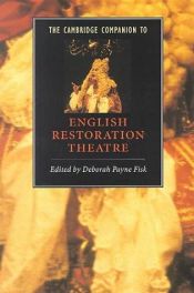 book cover of The Cambridge Companion to English Restoration Theatre (Cambridge Companions to Literature) by Deborah Payne Fisk