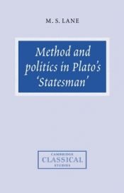 book cover of Method and Politics in Plato's Statesman (Cambridge Classical Studies) by Melissa S. Lane