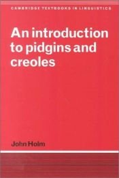 book cover of An Introduction to Pidgins and Creoles (Cambridge Textbooks in Linguistics) by John Holm