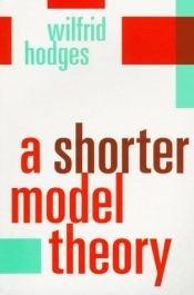 book cover of A shorter model theory by Wilfrid Hodges