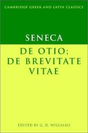 book cover of Seneca: De otio; De brevitate vitae (Cambridge Greek and Latin Classics) by Sénèque