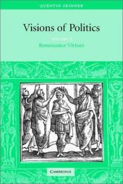 book cover of Visions of Politics: Volume 2, Renaissance Virtues: Renaissance Virtues Vol 2 by Quentin Skinner