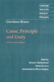 book cover of Giordano Bruno: Cause, Principle and Unity: And Essays on Magic (Cambridge Texts in the History of Philosophy) by Τζορντάνο Μπρούνο