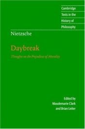 book cover of Nietzsche: Daybreak : Thoughts on the Prejudices of Morality by 프리드리히 니체
