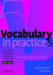 book cover of Vocabulary in Practice 5 (Vocabulary in Practice) by Liz Driscoll
