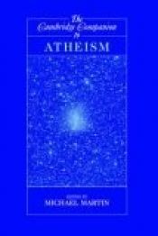 book cover of The Cambridge Companion To Atheism (Cambridge Companions To Philosophy) by Michael Martin