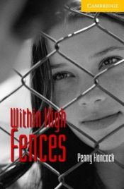 book cover of Within High Fences: level 2: Level 2 (Cambridge English Readers): Level 2 (Cambridge English Readers) by Penny Hancock