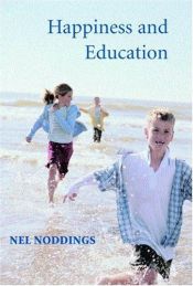 book cover of Happiness and Education by نل نادینگز