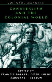 book cover of Cannibalism and the Colonial World (Cultural Margins) by Francis Barker