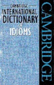 book cover of Cambridge International Dictionary of Idioms by Cambridge University Press