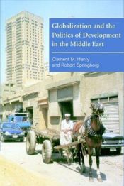 book cover of Globalization and the Politics of Development in the Middle East (The Contemporary Middle East) by Clement M. Henry|Robert Springborg