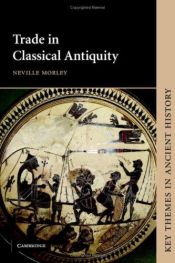 book cover of Trade in classical antiquity by Neville Morley