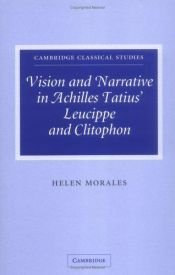 book cover of Vision and Narrative in Achilles Tatius' Leucippe and Clitophon (Cambridge Classical Studies) by Helen Morales