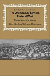 book cover of The Ottoman City Between East and West: Aleppo, Izmir, and Istanbul (Cambridge Studies in Islamic Civilization): Aleppo by Edhem Eldem