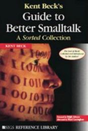 book cover of Kent Beck's Guide to Better Smalltalk: A Sorted Collection (SIGS Reference Library) by Kent Beck