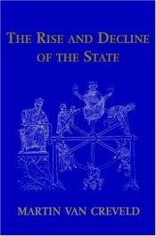 book cover of The rise and decline of the state by Martin van Creveld