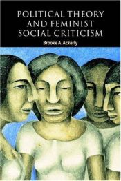 book cover of Political Theory and Feminist Social Criticism (Contemporary Political Theory) by Brooke A. Ackerly