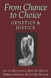 book cover of From chance to choice : genetics and justice by Allen Buchanan