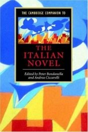 book cover of The Cambridge Companion to the Italian Novel (Cambridge Companions to Literature) by Peter Bondanella