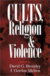 book cover of Cults, Religion, and Violence by David G. Bromley