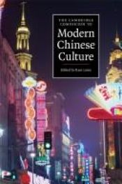 book cover of The Cambridge Companion to Modern Chinese Culture (Cambridge Companions to Culture) by Kam Louie