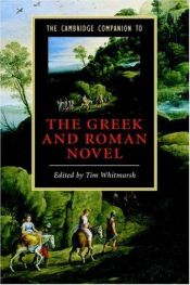 book cover of The Cambridge Companion to the Greek and Roman Novel by Tim Whitmarsh (red.)