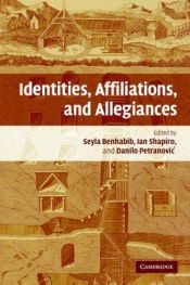 book cover of Identities, Affiliations, and Allegiances by Seyla Benhabib