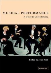 book cover of Musical Performance: A Guide to Understanding by John Rink