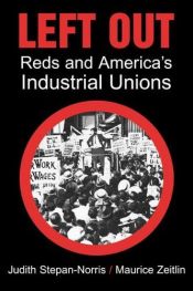 book cover of Left Out: Reds and America's Industrial Unions by Judith Stepan-Norris|Maurice Zeitlin