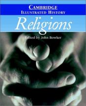 book cover of The Cambridge Illustrated History of Religions (Cambridge Illustrated Histories) by John Bowker