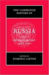 book cover of The Cambridge History of Russia Vol. 2, Imperial Russia, 1689-1917 by Dominic Lieven