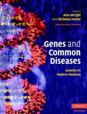 book cover of Genes and Common Diseases: Genetics in Modern Medicine by Alan J. Wright