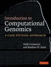 book cover of Introduction to Computational Genomics: A Case Studies Approach by Matthew W. Hahn|Nello Cristianini