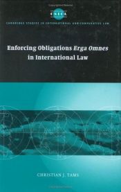 book cover of Enforcing Obligations Erga Omnes in International Law (Cambridge Studies in International and Comparative Law) by Christian J. Tams