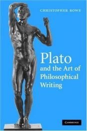 book cover of Plato and the art of philosophical writing by Christopher Rowe