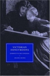 book cover of Victorian Honeymoons: Journeys to the Conjugal (Cambridge Studies in Nineteenth-Century Literature and Culture) by Helena Michie