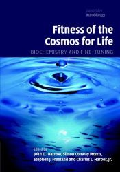 book cover of Fitness of the cosmos for life : biochemistry and fine-tuning by Джон Барроу