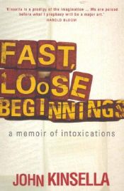 book cover of Fast, Loose Beginnings by John Kinsella