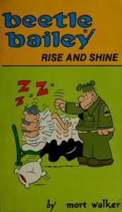 book cover of Beetle Bailey: Rise and Shine (Beetle Bailey) by Mort Walker