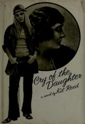 book cover of Cry of the daughter by Kit Reed