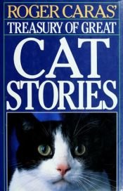 book cover of Roger Caras' Treasury of Great Cat Stories by Roger A. Caras