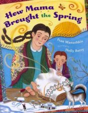 book cover of How Mama Brought the Spring by Fran Manushkin